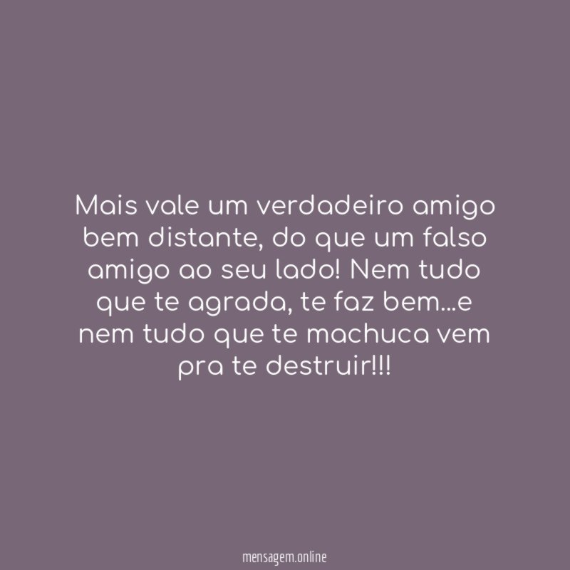 Mais vale um verdadeiro amigo bem distante