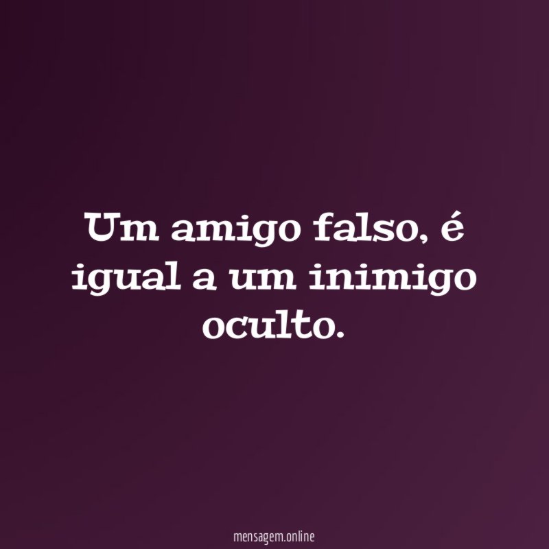 Um amigo falso