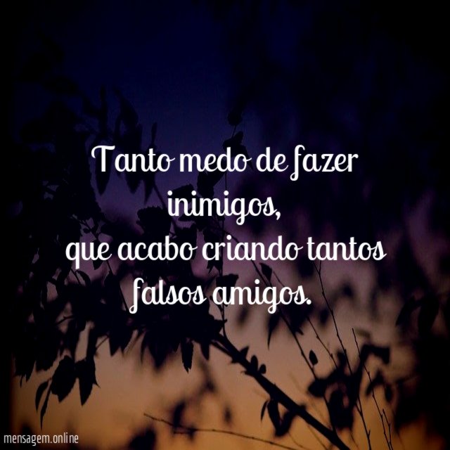 Tanto medo de fazer inimigos