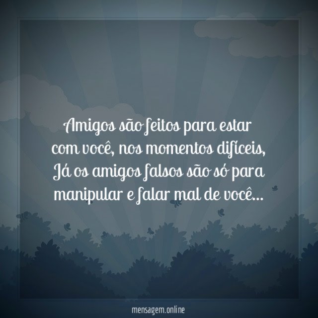 Amigos são feitos para estar com você