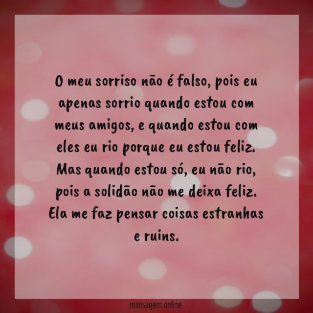 O meu sorriso não é falso