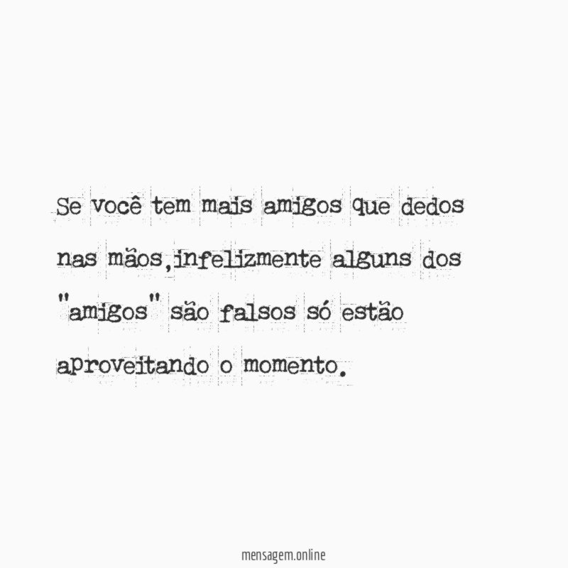 Se você tem mais amigos que dedos nas mãos