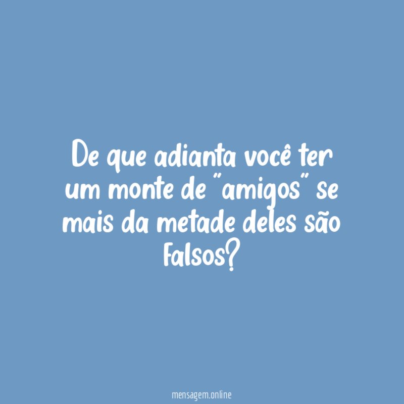 De que adianta você ter um monte de