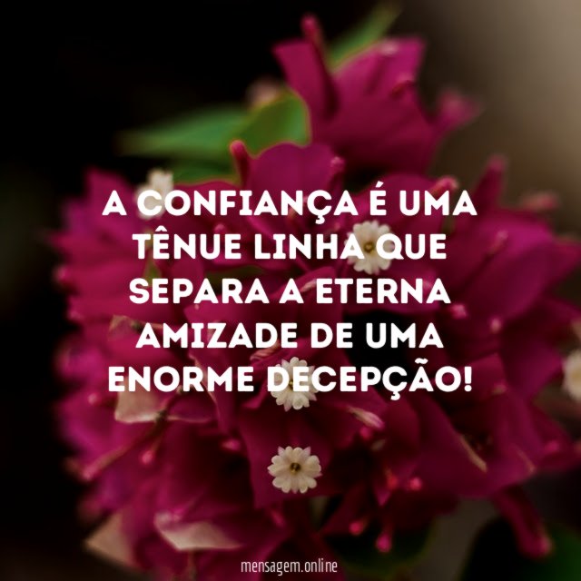 A confiança é uma tênue linha que separa