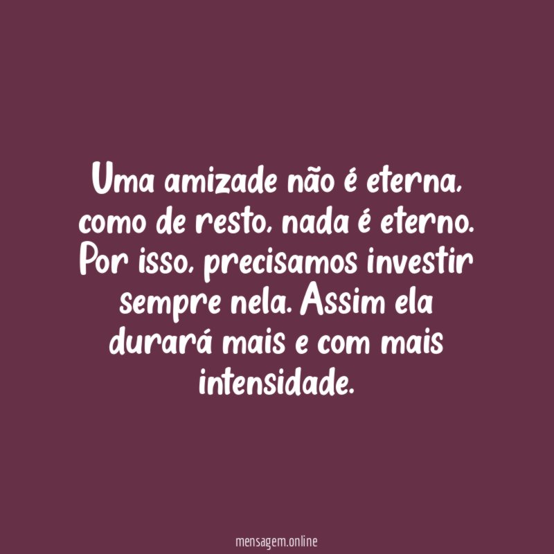 Uma amizade não é eterna