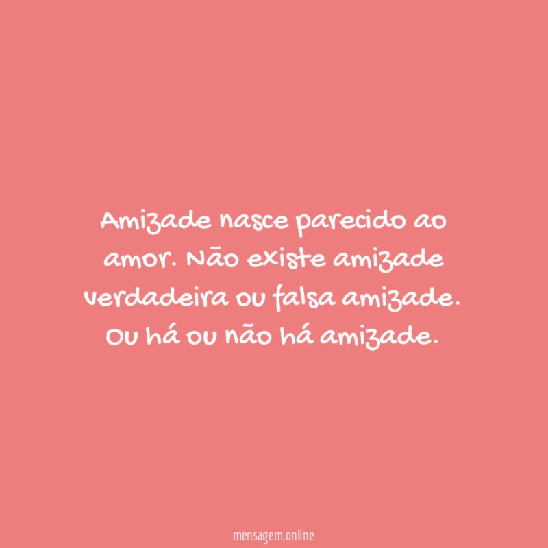 amizade nasce parecido ao amor