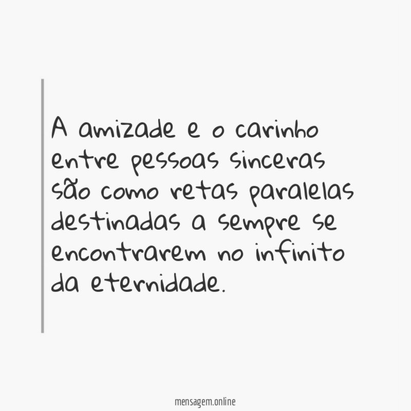 A amizade e o carinho entre pessoas sinceras