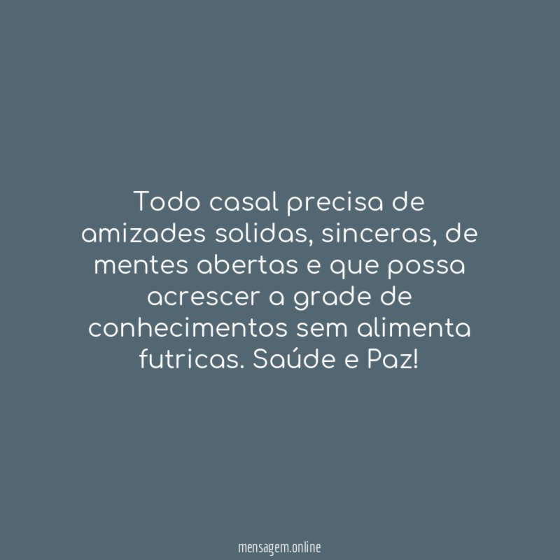 Todo casal precisa de amizades solidas