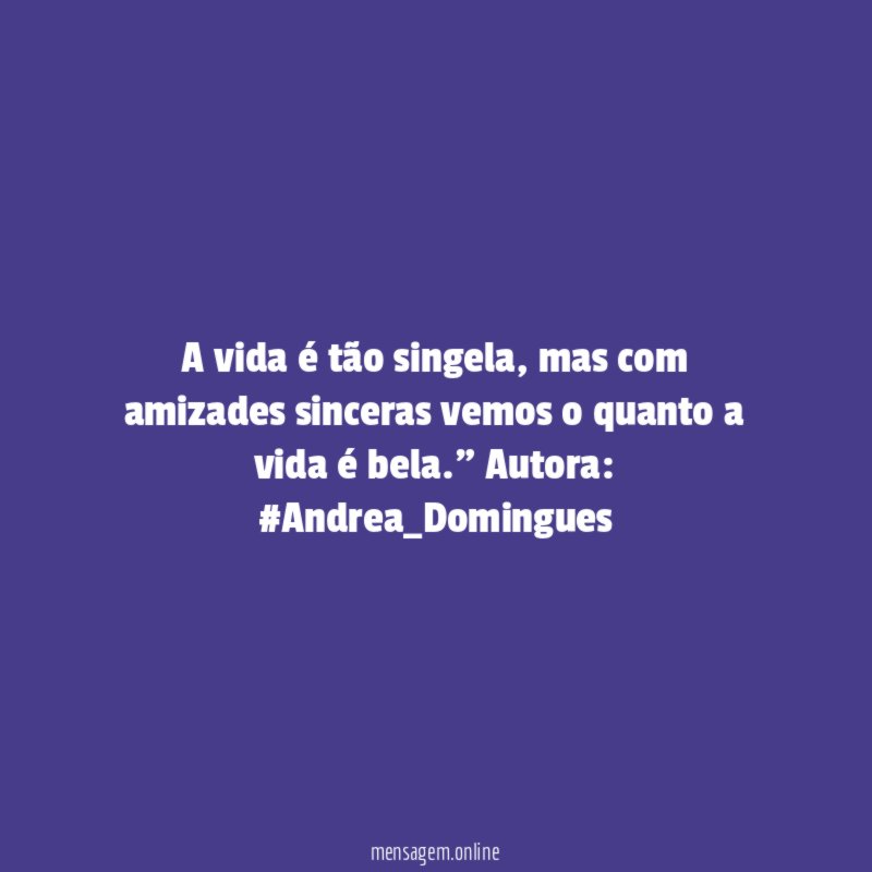 A vida é tão singela