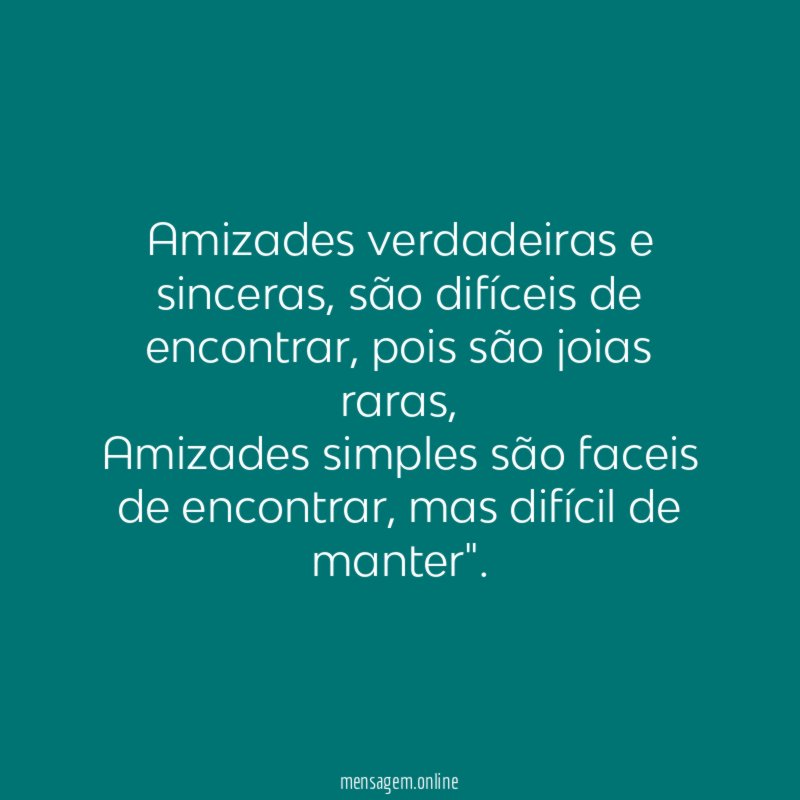 Amizades verdadeiras e sinceras
