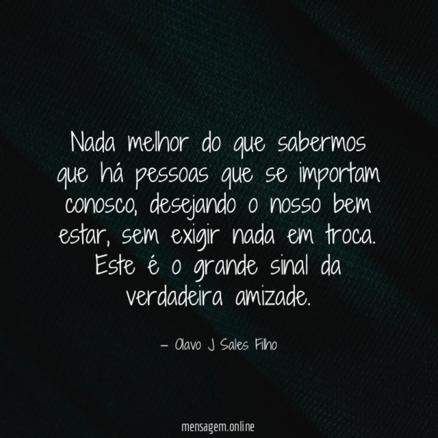 Nada melhor do que sabermos que há pessoas que se importam conosco