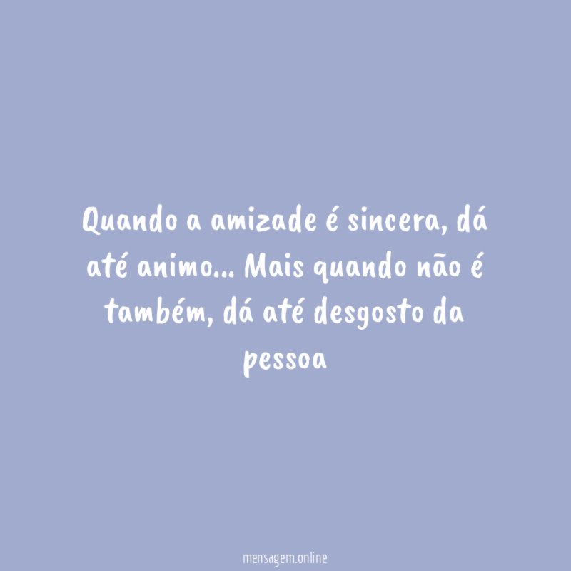 Quando a amizade é sincera