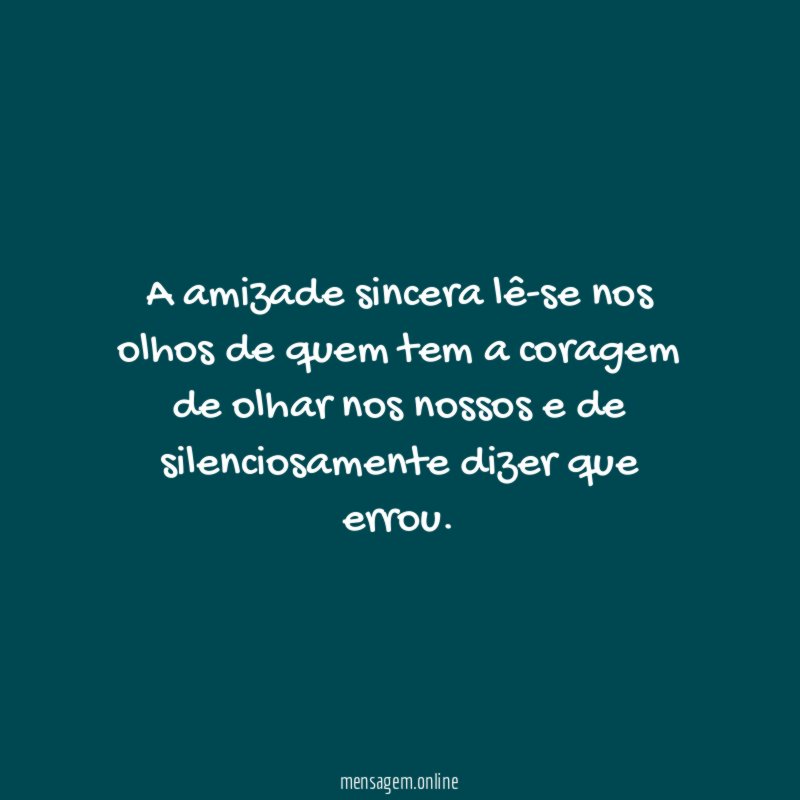 A amizade sincera lê-se nos olhos de quem