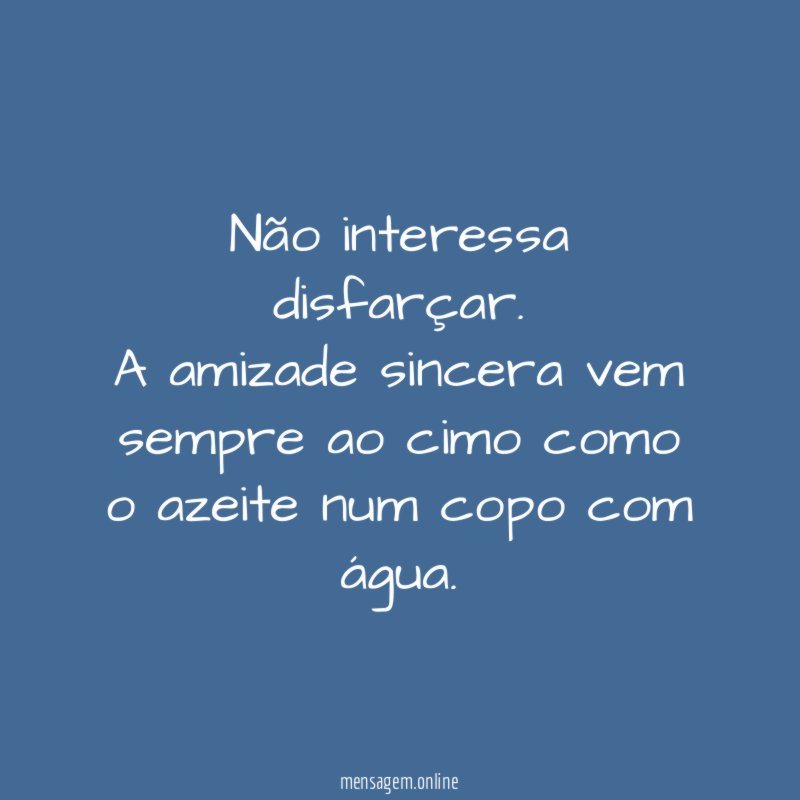 Não interessa disfarçar