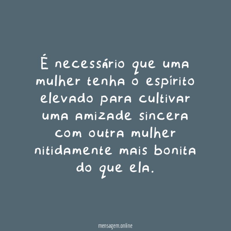 É necessário que uma mulher tenha o espírito