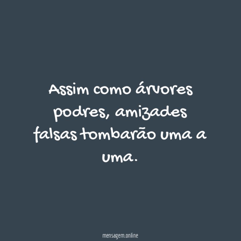 Assim como árvores podres