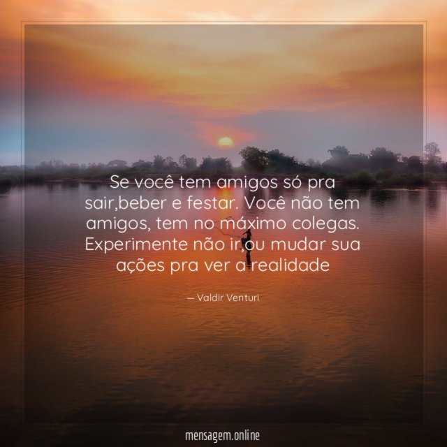 Se você tem amigos só pra sair