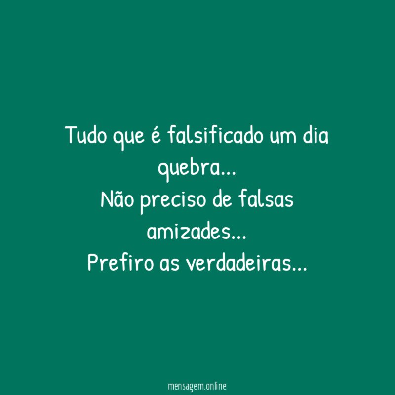 Tudo que é falsificado um dia quebra