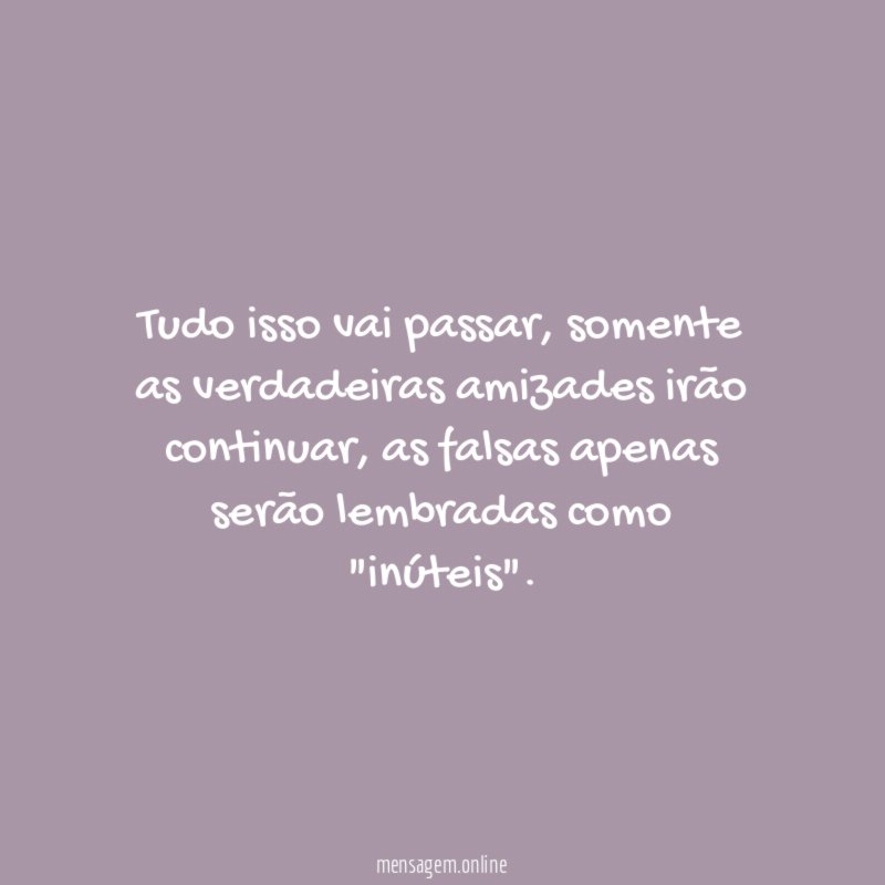 Tudo isso vai passar