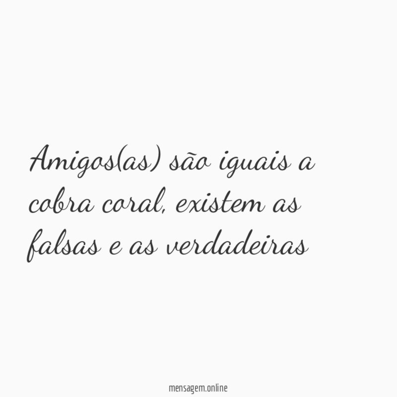 Amigos(as) são iguais a cobra coral
