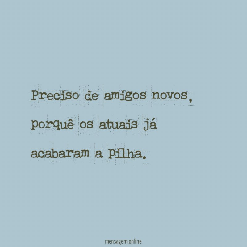 Preciso de amigos novos