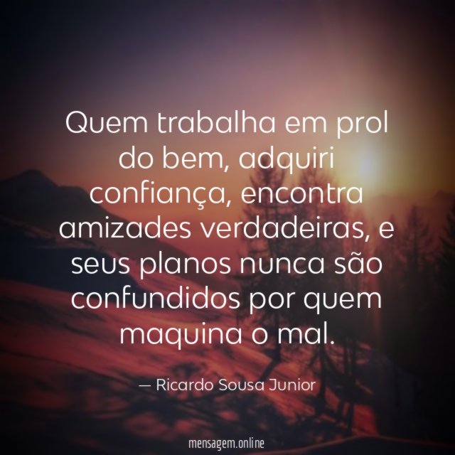 Quem trabalha em prol do bem