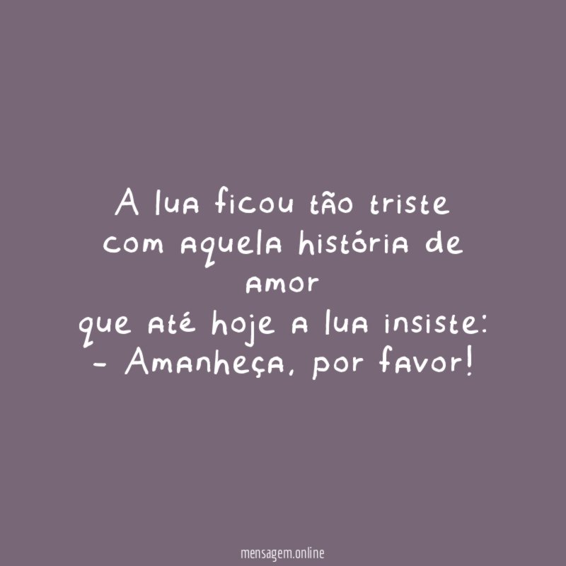 A lua ficou tão triste com aquela história de