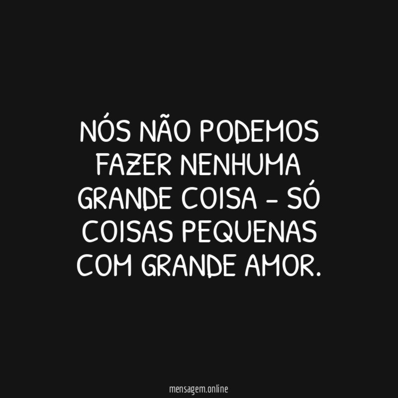 Nós não podemos fazer nenhuma grande coisa -