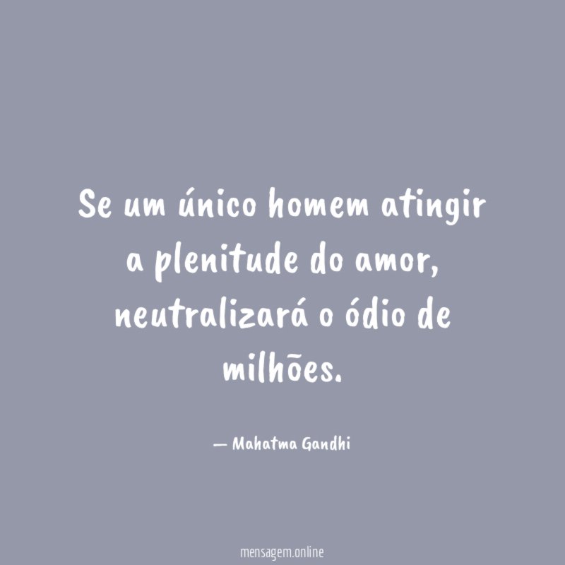 Se um único homem atingir a plenitude do amor