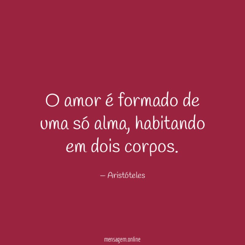 O amor é formado de uma só alma