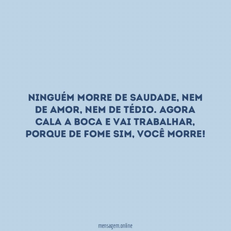 Ninguém morre de saudade