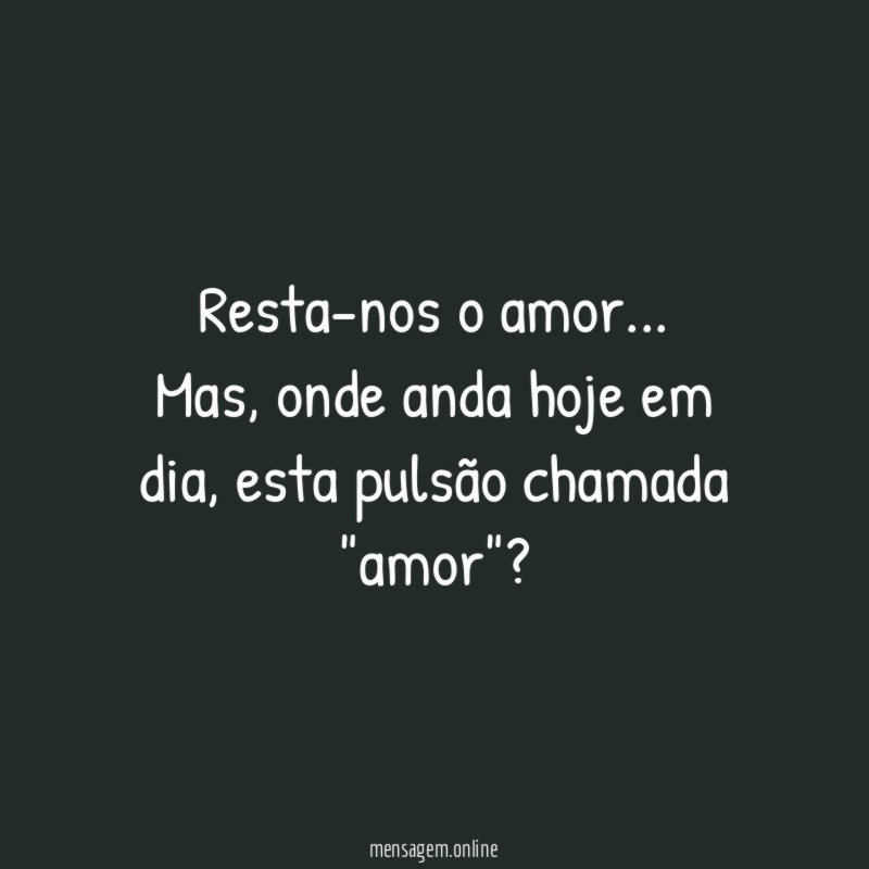 Resta-nos o amor