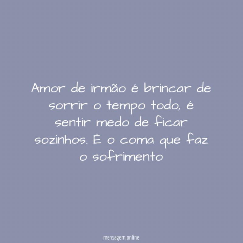 Amor de irmão é brincar de sorrir o tempo todo