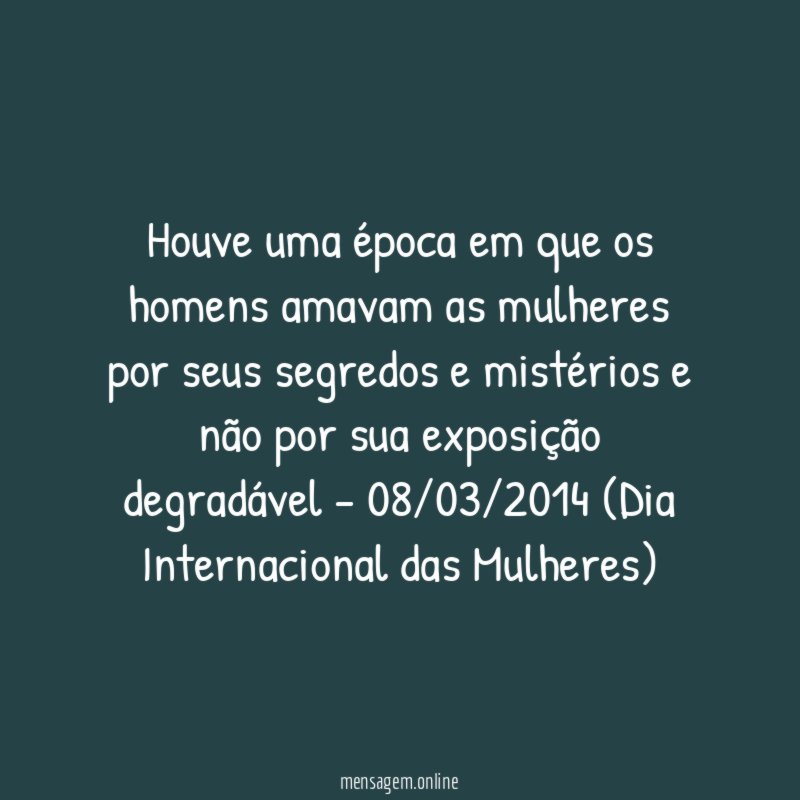Houve uma época em que os homens amavam