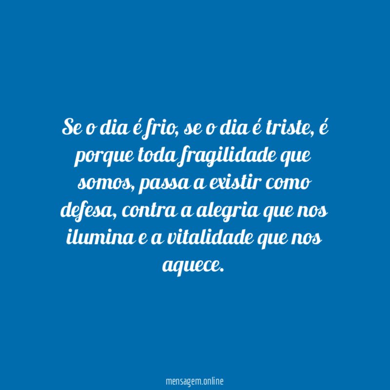 Se o dia é frio