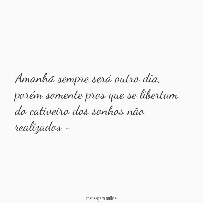Amanhã sempre será outro dia