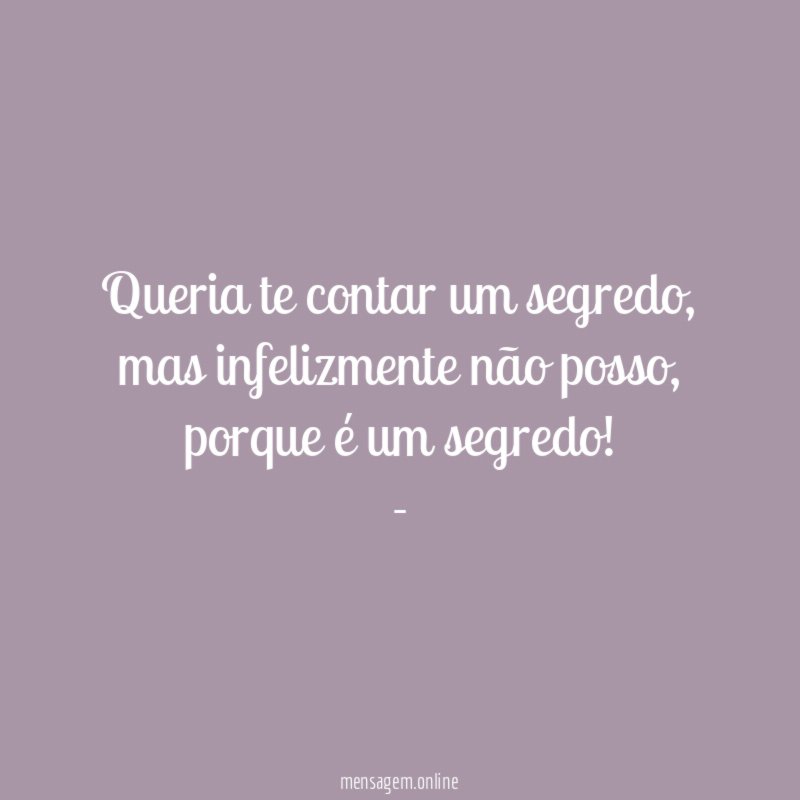 Queria te contar um segredo