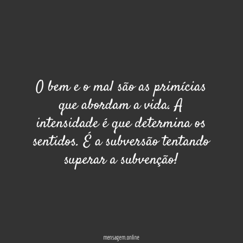 O bem e o mal são as primícias