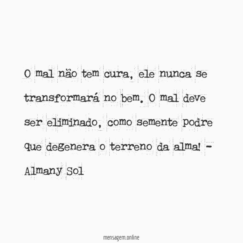 O mal não tem cura