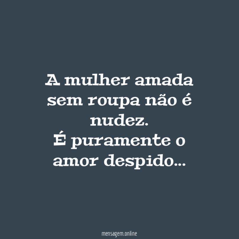 A mulher amada sem roupa não é nudez