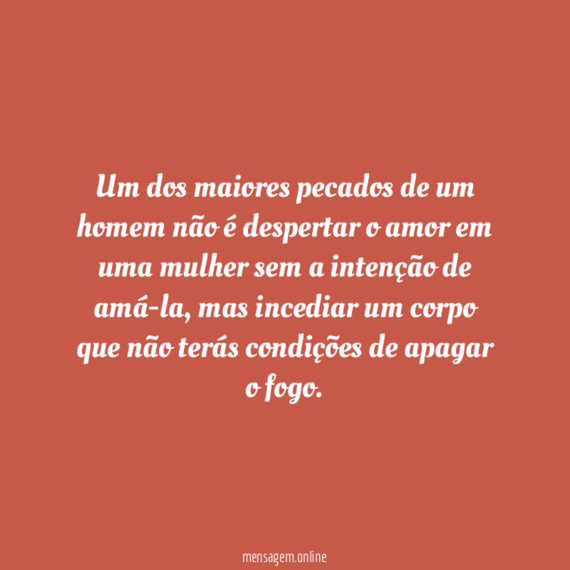 Um dos maiores pecados de um homem não