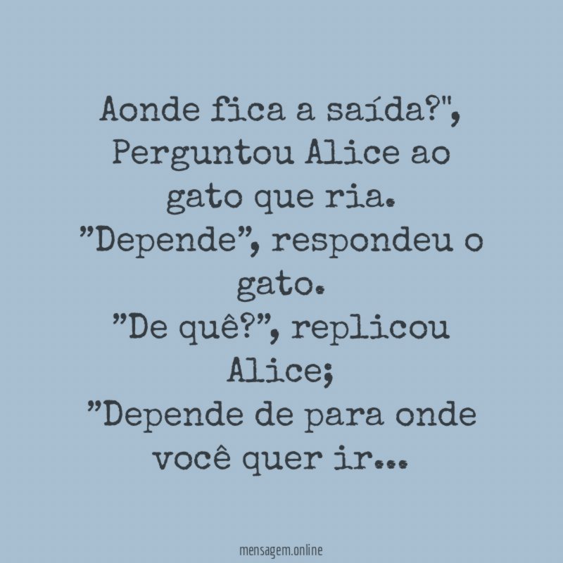 “Aonde fica a saída