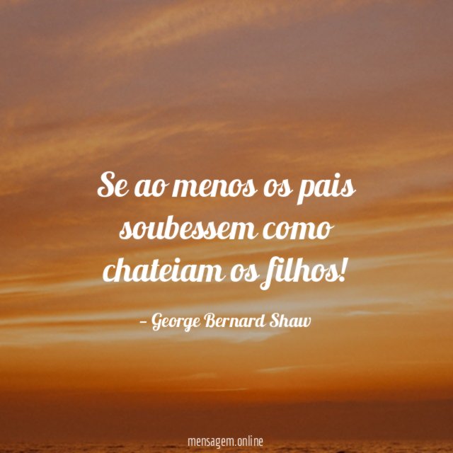 Se ao menos os pais soubessem como chateiam os filhos