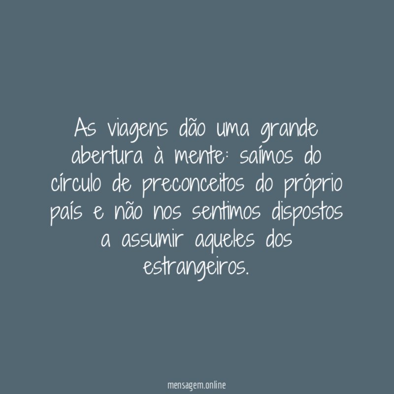 As viagens dão uma grande abertura à mente