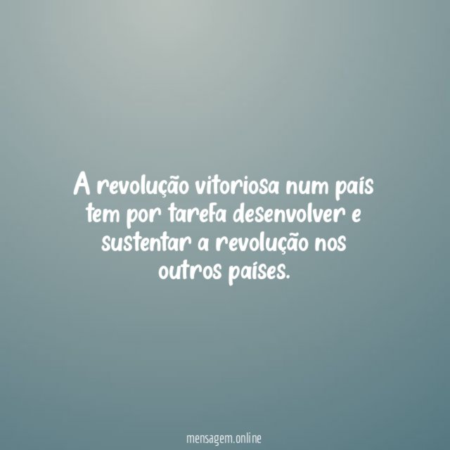 A revolução vitoriosa num país tem por tarefa