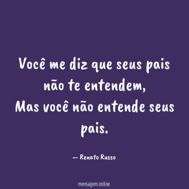 Você me diz que seus pais não te entendem
