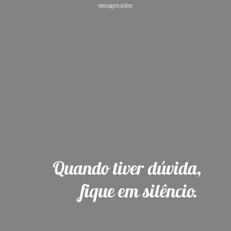 Quando tiver dúvida