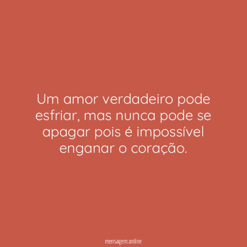 Um amor verdadeiro pode esfriar