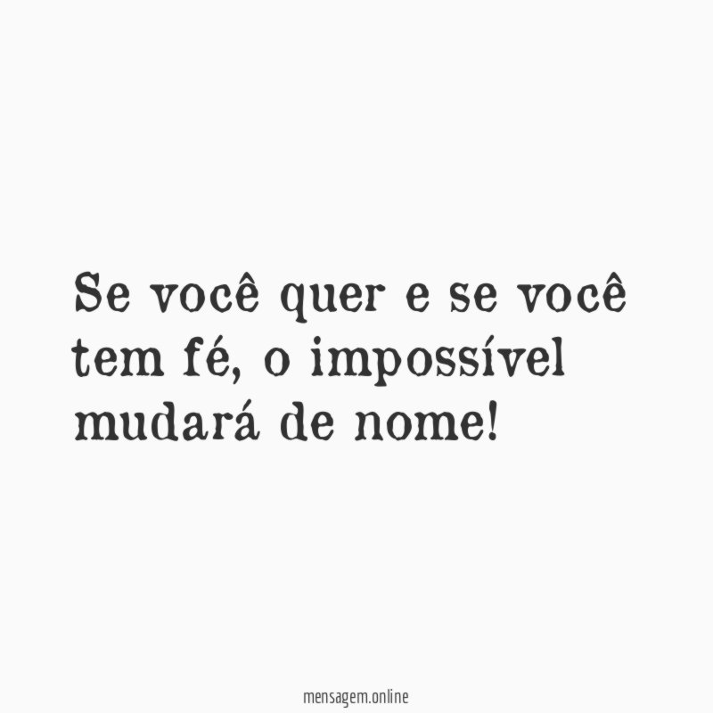 Se você quer e se você tem fé