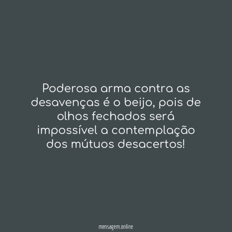 Poderosa arma contra as desavenças é o beijo